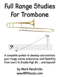 Full Range Studies for Trombone: A complete system to develop and maintain your range, sound, endurance, and flexibility from Low E to Double High Bb - Paperback