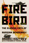 The Firebird: The Elusive Fate of Russian Democracy - Paperback
