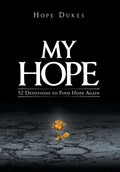 My Hope: 52 Devotions to Find Hope Again - Hardcover