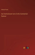 Gaii Institutionum Iuris Civilis Commentaii Quatuor - Hardcover