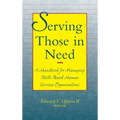 Serving Those in Need: A Handbook for Managing Faith-Based Human Services Organizations - Hardcover