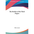 The Brother of the Third Degree - Hardcover