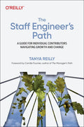 The Staff Engineer's Path: A Guide for Individual Contributors Navigating Growth and Change - Paperback