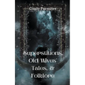 Superstitions, Old Wives' Tales, & Folklore - Paperback