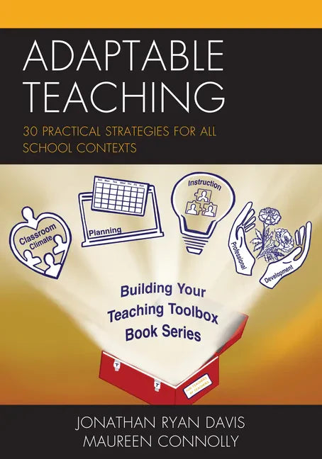 Adaptable Teaching: 30 Practical Strategies for All School Contexts - Hardcover