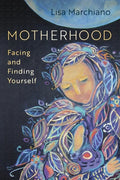 Motherhood: Facing and Finding Yourself - Paperback