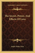 The Secret, Power, and Effects of Love - Paperback
