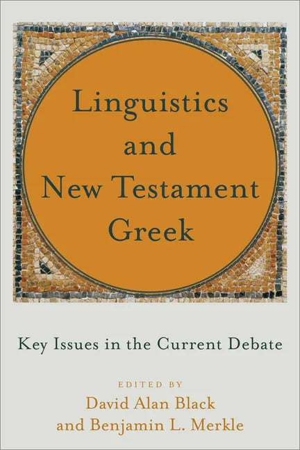 Linguistics and New Testament Greek: Key Issues in the Current Debate - Paperback
