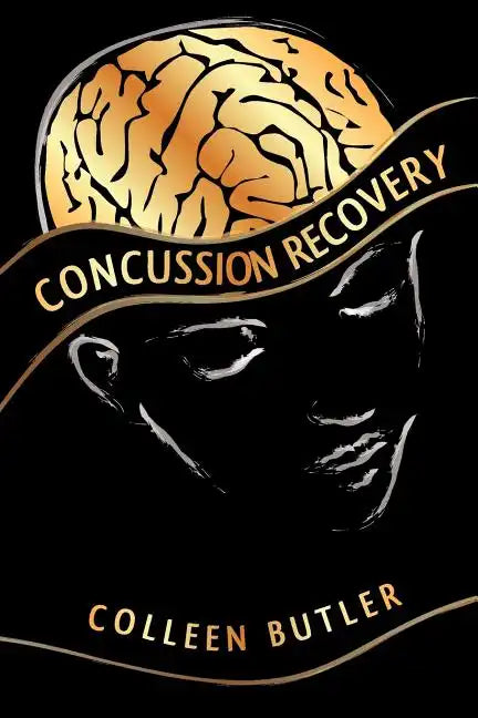 Concussion Recovery: Rebuilding the Injured Brain - Paperback
