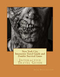 New York City Interactive Travel Guide and Zombie Survival Game: Interactive Travel Guide - Paperback