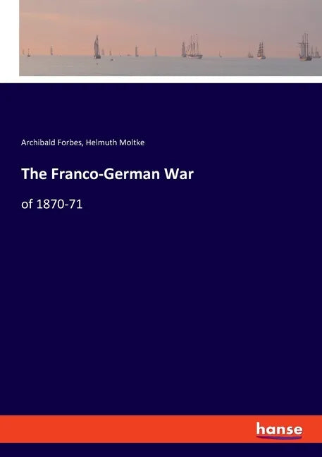 The Franco-German War: of 1870-71 - Paperback