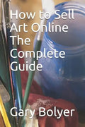 How to Sell Art Online: The Complete Guide - Paperback