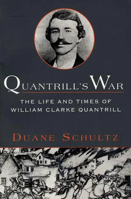 Quantrill's War: The Life & Times of William Clarke Quantrill, 1837-1865 - Paperback