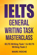 IELTS General Writing Task Masterclass (R): IELTS Writing Task 1 & IELTS Writing Task 2 - Paperback