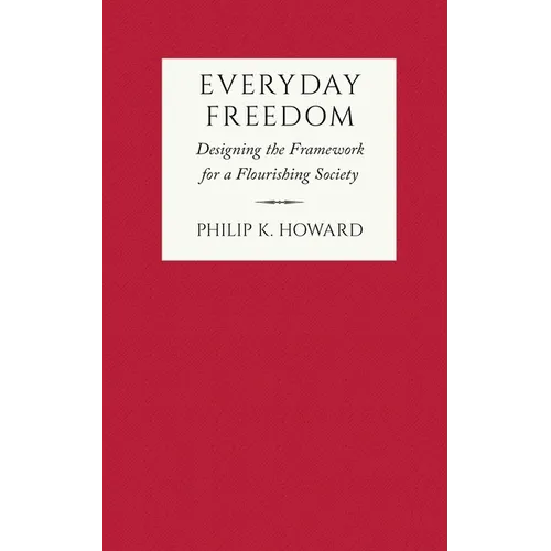 Everyday Freedom: Designing the Framework for a Flourishing Society - Hardcover