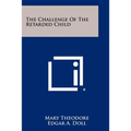 The Challenge of the Retarded Child - Paperback