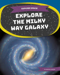 Explore the Milky Way Galaxy - Library Binding
