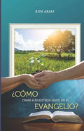 ¿Cómo criar a nuestros hijos en el evangelio? - Paperback