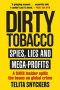 Dirty Tobacco: Spies, Lies and Mega-Profits - Paperback