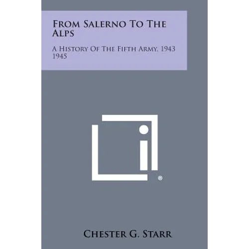 From Salerno to the Alps: A History of the Fifth Army, 1943 1945 - Paperback
