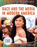 Race and the Media in Modern America - Library Binding