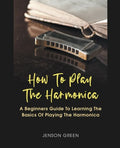 How To Play The Harmonica - Paperback