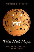 White Men's Magic: Scripturalization as Slavery - Paperback