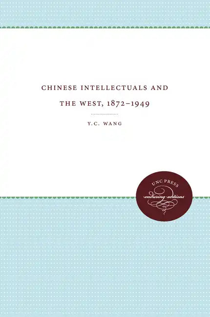 Chinese Intellectuals and the West, 1872-1949 - Paperback