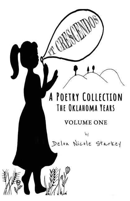 It Crescendos: A Poetry Collection: The Oklahoma Years - Paperback