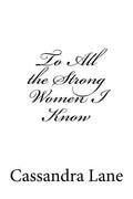 To All the Strong Women I Know - Paperback