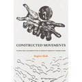 Constructed Movements: Extraction and Resistance in Mexican Migrant Communities Volume 1 - Paperback