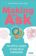 Making the Ask: The artful science of high-value fundraising - Paperback
