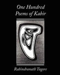 One Hundred Poems of Kabir - Rabindranath Tagore - Paperback