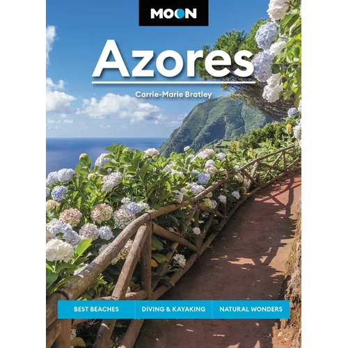 Moon Azores: Best Beaches, Diving & Kayaking, Natural Wonders - Paperback