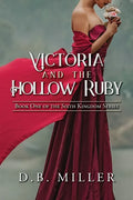 Victoria and the Hollow Ruby: Book One of the Sixth Kingdom - Paperback