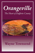 Orangeville: The Heart of Dufferin County - Paperback