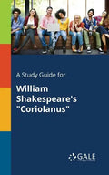 A Study Guide for William Shakespeare's "Coriolanus" - Paperback