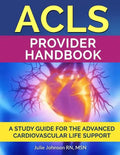 ACLS Provider Handbook: Study Guide For The Advanced Cardiovascular Life Support - Paperback