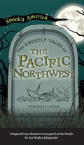 Ghostly Tales of the Pacific Northwest - Hardcover