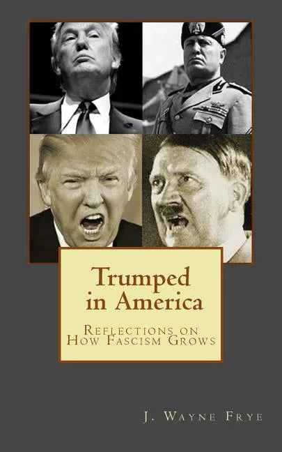 Trumped in America: Reflections on How Fascism Grows - Paperback