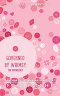 Governed by Whimsy: The Anthology - Paperback