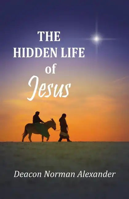 The Hidden Life of Jesus - Paperback