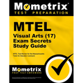 MTEL Visual Arts (17) Exam Secrets Study Guide: MTEL Test Review for the Massachusetts Tests for Educator Licensure - Paperback
