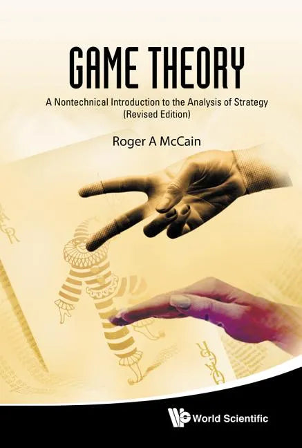 Game Theory: A Nontechnical Introduction to the Analysis of Strategy (Revised Edition) - Hardcover