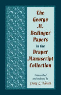 The George M. Bedinger Papers in the Draper Manuscript Collection - Paperback