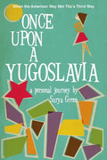 Once Upon a Yugoslavia: When the American Way Met Tito's Third Way - Paperback