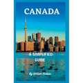 Travel Guide to Canada: A Simplified Guide To Canada - Paperback