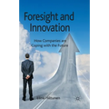 Foresight and Innovation: How Companies Are Coping with the Future - Paperback