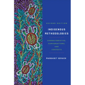 Indigenous Methodologies: Characteristics, Conversations, and Contexts, Second Edition - Paperback