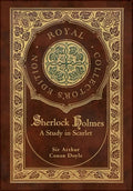 A Study in Scarlet (Royal Collector's Edition) (Case Laminate Hardcover with Jacket) - Hardcover